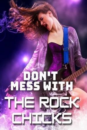Don't Mess with the Rock Chicks by F BOY’s DOLL Don't Mess with the Rock Chicks by F BOY’s DOLL