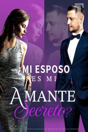 Mi esposo es mi amante secreto? Mi esposo es mi amante secreto?