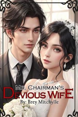 Mr. Chairman’s Devious Wife by Brey Mitchylle Mr. Chairman’s Devious Wife by Brey Mitchylle