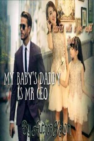 My Baby’s Daddy Is Mr CEO My Baby’s Daddy Is Mr CEO