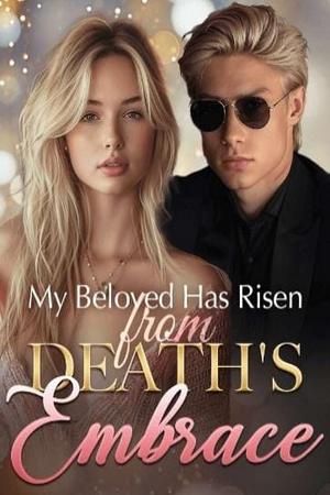 My Beloved Has Risen from Death’s Embrace My Beloved Has Risen from Death’s Embrace