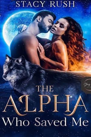 The Alpha Who Saved Me The Alpha Who Saved Me