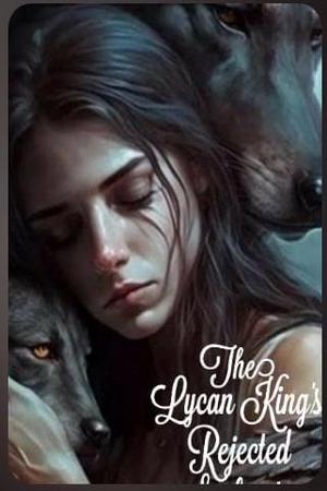 The Lycan King’s Rejected Soulmate by Fire Sprout The Lycan King’s Rejected Soulmate by Fire Sprout