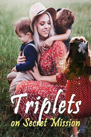 Triplets on Secret Mission Triplets on Secret Mission