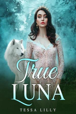 True Luna by Tessa Lilly True Luna by Tessa Lilly